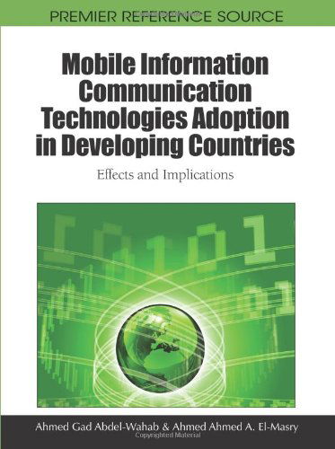 Cover for Ahmed Gad Abdel-wahab · Mobile Information Communication Technologies Adoption in Developing Countries: Effects and Implications (Gebundenes Buch) (2010)