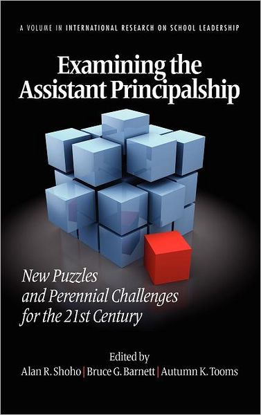 Cover for Alan R Shoho · Examining the Assistant Principalship: New Puzzles and Perennial Challenges for the 21st Century (Hc) (Hardcover Book) (2011)