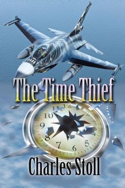 Cover for Charles Edward Stoll · The Time Thief (Pocketbok) (2015)