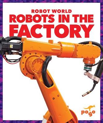 Cover for Jennifer Fretland Vanvoorst · Robots in the Factory (Hardcover Book) (2015)