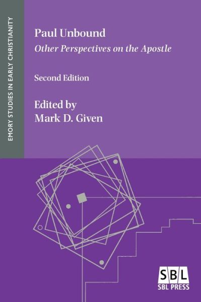Paul Unbound - Mark D. Given - Books - Society of Biblical Literature - 9781628374186 - June 10, 2022