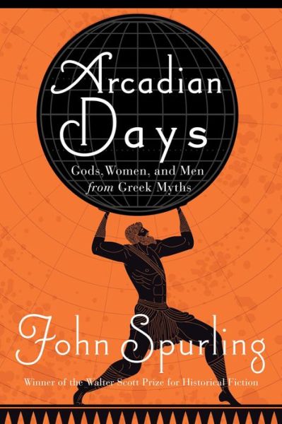 Cover for John Spurling · Arcadian Days (Book) (2023)