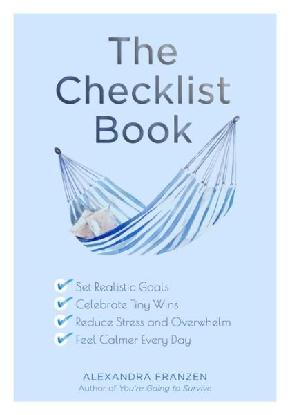Cover for Alexandra Franzen · The Checklist Book: Set Realistic Goals, Celebrate Tiny Wins, Reduce Stress and Overwhelm, and Feel Calmer Every Day (Paperback Bog) (2020)