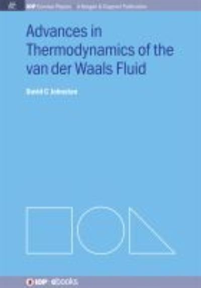 Cover for David C Johnston · Advances in Thermodynamics of the van der Waals Fluid - IOP Concise Physics: A Morgan &amp; Claypool Publication (Hardcover Book) (2014)