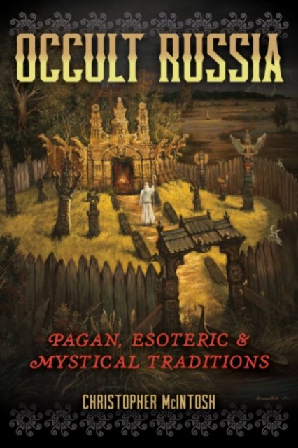 Cover for Christopher McIntosh · Occult Russia: Pagan, Esoteric, and Mystical Traditions (Paperback Book) (2023)