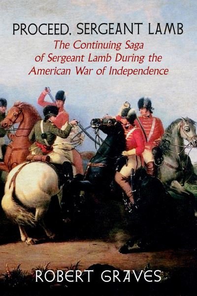 Cover for Robert Graves · Proceed, Sergeant Lamb: The Continuing Saga of Sergeant Lamb During the American War of Independence (Pocketbok) (2024)