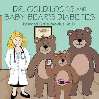 Cover for Edward Gale Movius · Dr. Goldilocks and Baby Bear's Diabetes (Paperback Book) (2019)