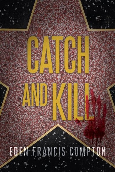 Cover for Eden Francis Compton · Catch and Kill (Paperback Book) [Large Print edition] (2024)