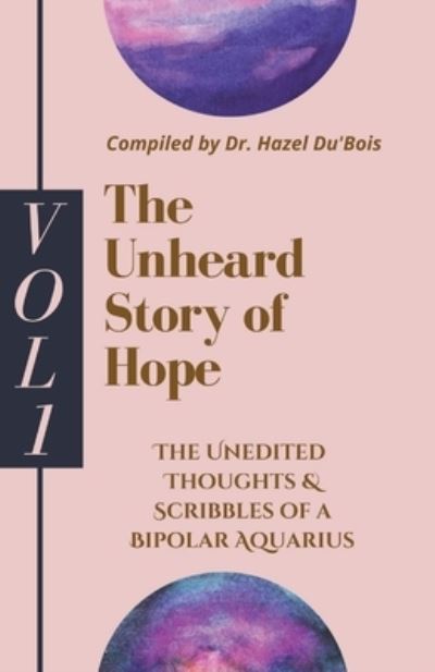 Unheard Story of Hope - Hazel Du'bois - Books - Tablo Publishing - 9781649698186 - July 25, 2021