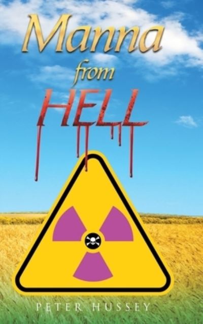 Manna from Hell - Peter Hussey - Livros - Page Publishing Inc. - 9781662484186 - 5 de outubro de 2022