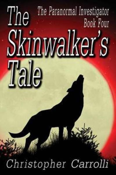 Cover for Christopher Carrolli · The Skinwalker's Tale (Taschenbuch) (2014)