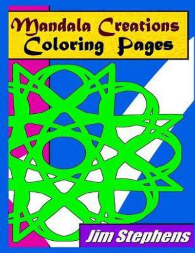 Cover for Jim Stephens · Mandala Creations Coloring Pages (Paperback Book) (2016)