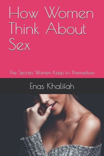 Cover for Enas Khalifah Khalifah Kh · How Women Think About Sex (Paperback Book) (2019)