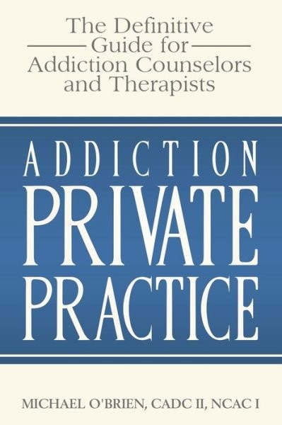 Cover for Michael O'Brien · Addiction Private Practice (Paperback Book) (2019)