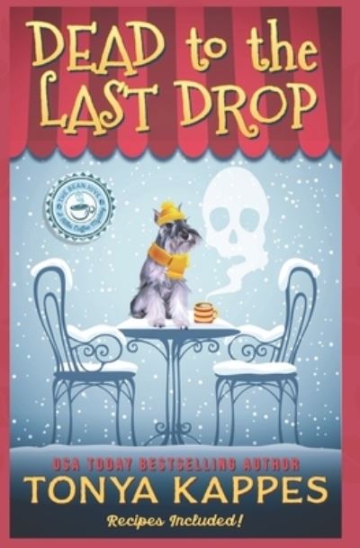 Cover for Tonya Kappes · Dead To The Last Drop (Pocketbok) (2020)