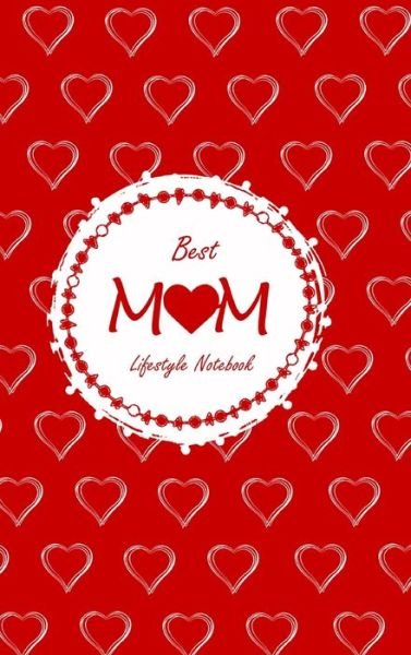 Cover for Design · Best Mom Lifestyle Write-in Notebook, Dotted Lines, 288 Pages, Wide Ruled, Medium Size 6 x 9 Inch (A5) Hardcover (Red) (Inbunden Bok) (2020)
