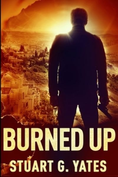 Cover for Stuart G Yates · Burned Up (Paperback Book) (2021)