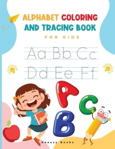 Alphabet Coloring and Tracing Book for kids - Deeasy Books - Książki - Publisher - 9781716187186 - 27 stycznia 2021