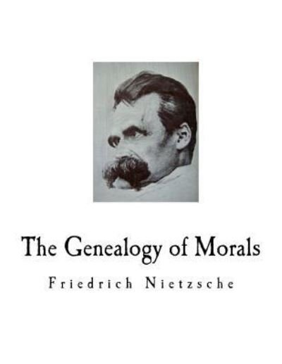 Cover for Friedrich Wilhelm Nietzsche · The Genealogy of Morals (Taschenbuch) (2018)