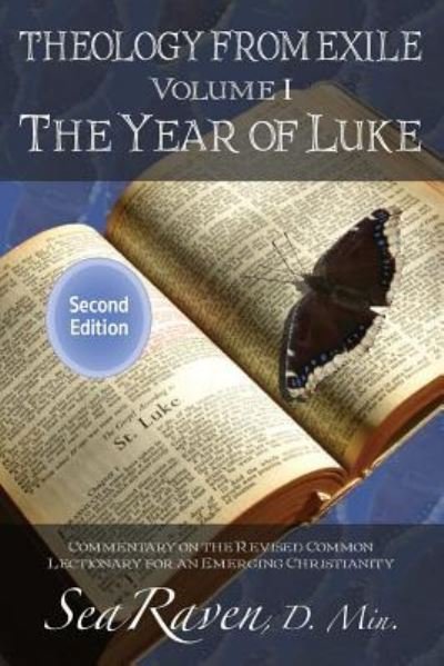 Cover for Sea Raven D.Min. · Theology From Exile Volume I : The Year of Luke 2nd Edition (Pocketbok) (2018)