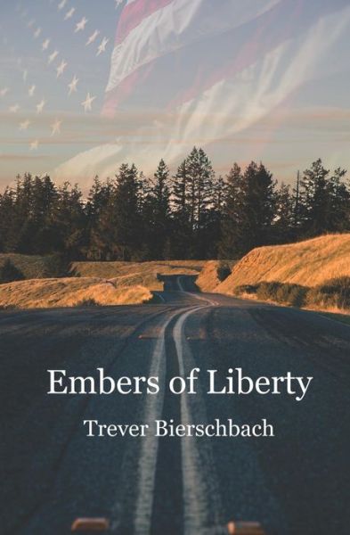 Cover for Trever Bierschbach · Embers of Liberty (Paperback Bog) (2018)