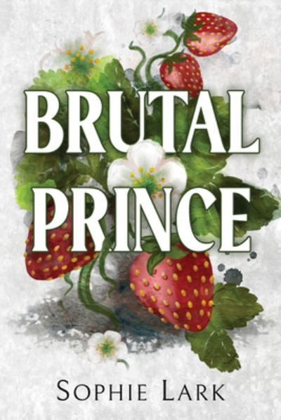 Cover for Sophie Lark · Brutal Prince (Paperback Book) (2023)