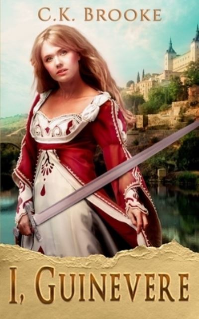 Cover for C K Brooke · I, Guinevere (Paperback Book) (2018)