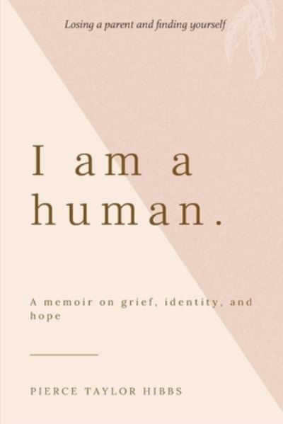 Cover for Pierce Taylor Hibbs · I Am a Human (Paperback Book) (2022)