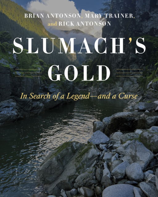 Cover for Brian Antonson · Slumach's Gold: In Search of a Legend (Paperback Book) [3 New edition] (2024)