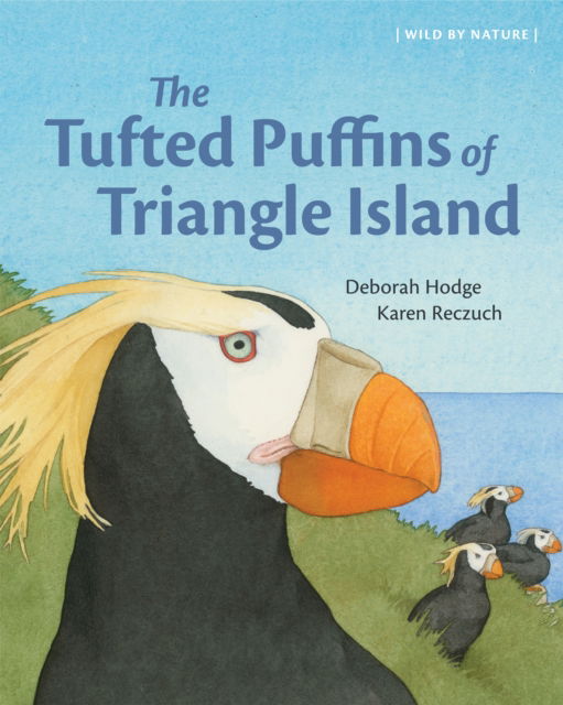 Cover for Deborah Hodge · The Tufted Puffins of Triangle Island - Wild by Nature (Hardcover Book) (2025)