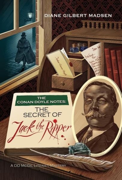 Cover for Diane Madsen · The Conan Doyle Notes: The Secret of Jack the Ripper (Hardcover Book) (2014)