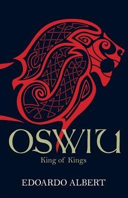 Cover for Edoardo Albert · Oswiu: King of Kings - The Northumbrian Thrones (Paperback Bog) [New edition] (2016)
