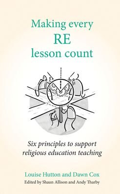 Cover for Dawn Cox · Making Every RE Lesson Count: Six principles to support religious education teaching - Making Every Lesson Count series (Paperback Book) (2021)