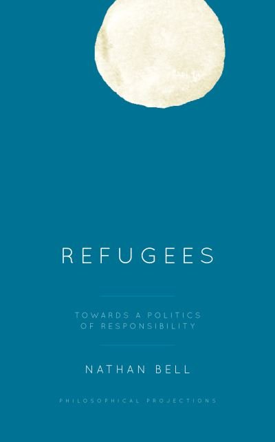 Cover for Nathan Bell · Refugees: Towards a Politics of Responsibility (Hardcover Book) (2021)