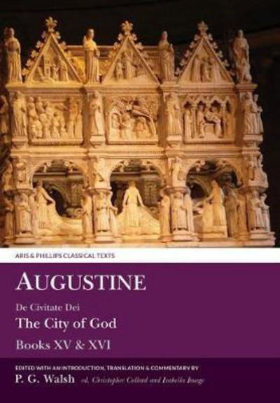 Cover for Augustine · Augustine: The City of God Books XV and XVI - Aris &amp; Phillips Classical Texts (Taschenbuch) (2020)