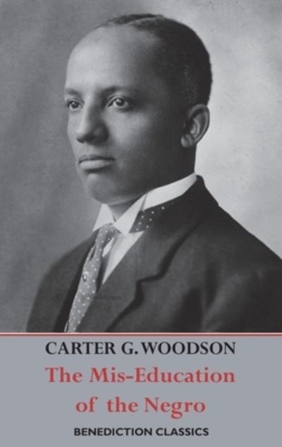 Cover for Carter Godwin Woodson · The Mis-Education of the Negro (Hardcover Book) (2020)