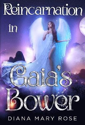Cover for Diana Mary Rose · Reincarnation in Gaia's Bower (Paperback Book) (2024)
