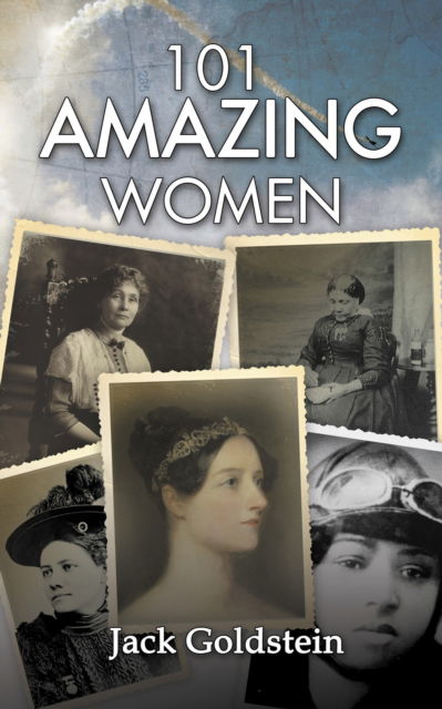 Cover for Jack Goldstein · 101 Amazing Women: Extraordinary Heroines Throughout History (Pocketbok) (2016)