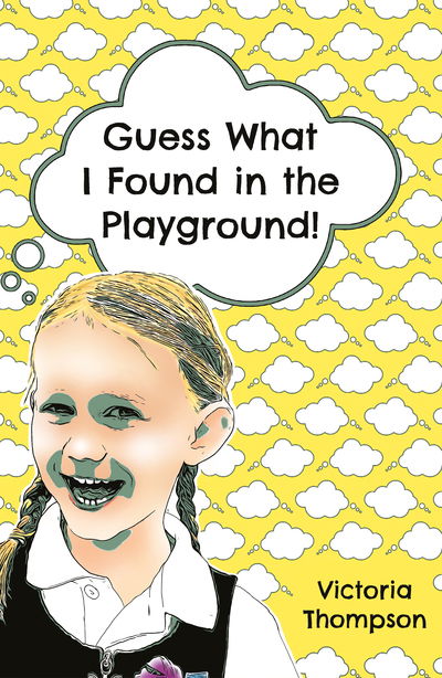 Cover for Victoria Thompson · Guess What I Found in the Playground! (Paperback Book) (2020)