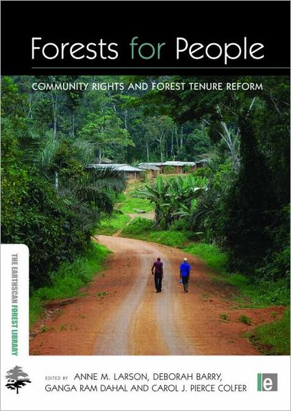 Cover for Anne M Larson · Forests for People: Community Rights and Forest Tenure Reform - The Earthscan Forest Library (Paperback Book) (2010)