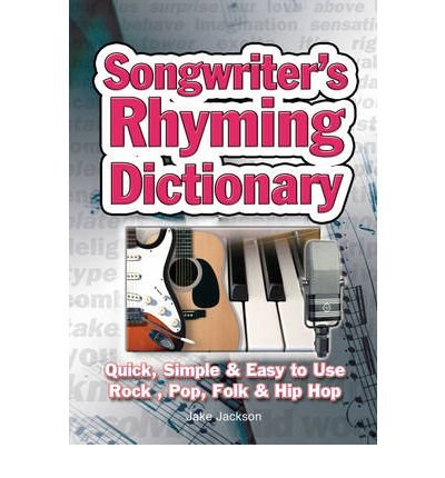 Cover for Jake Jackson · Songwriter's Rhyming Dictionary: Quick, Simple &amp; Easy to Use; Rock, Pop, Folk &amp; Hip Hop - Easy-to-Use (Spiralbok) [New edition] (2010)