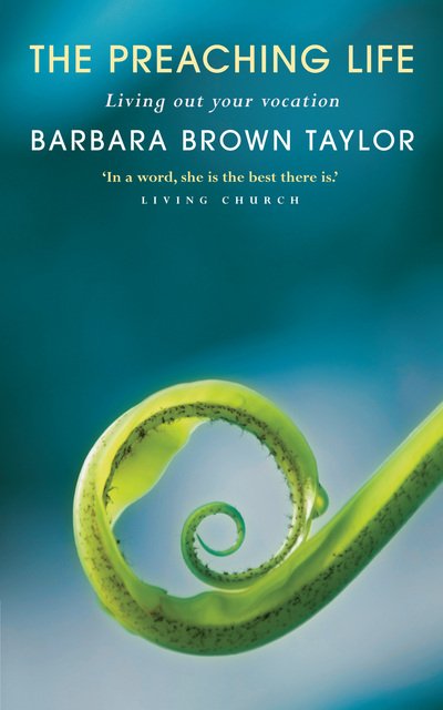 Cover for Barbara Brown Taylor · The Preaching Life: Living out Your Vocation (Paperback Book) (2013)