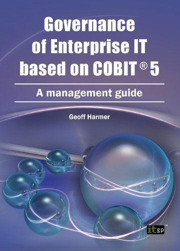 Cover for Geoff Harmer · Governance of Enterprise IT Based on COBIT 5: A Management Guide (Paperback Book) (2014)
