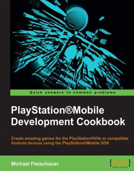 Michael Fleischauer · PlayStation (R)Mobile Development Cookbook (Paperback Book) (2013)