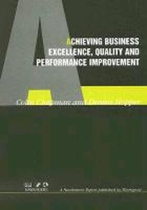 Achieving Business Excellence, Quality and Performance Improvement (Thorogood Reports) - Dennis Hopper - Bøger - Thorogood - 9781854180186 - 3. oktober 1997