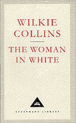 Cover for Wilkie Collins · The Woman In White - Everyman's Library CLASSICS (Innbunden bok) (1991)