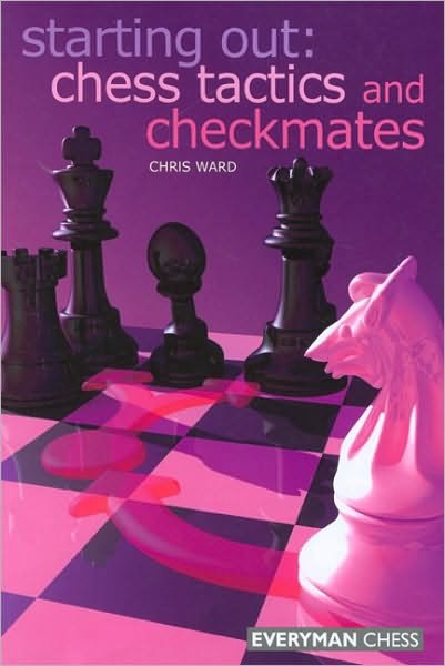 Cover for Chris Ward · Chess Tactics and Checkmates - Starting Out Series (Paperback Bog) (2006)