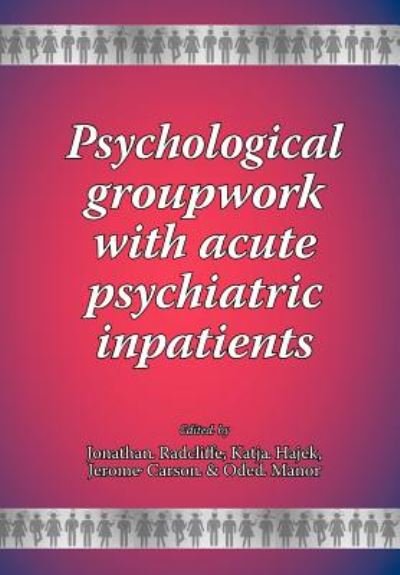Cover for Jonathan Radcliffe · Psychological Groupwork with Acute Psychiatric Inpatients (Paperback Book) (2010)