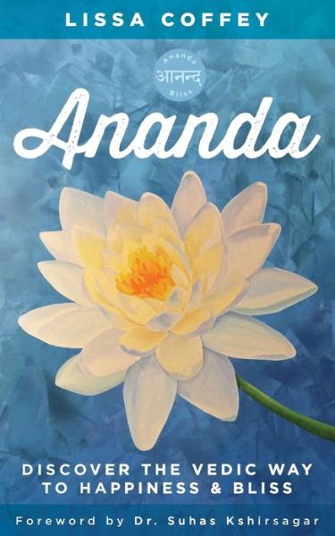 Cover for Lissa Coffey · Ananda: Discover the Vedic Way to Happiness and Bliss (Paperback Book) (2015)