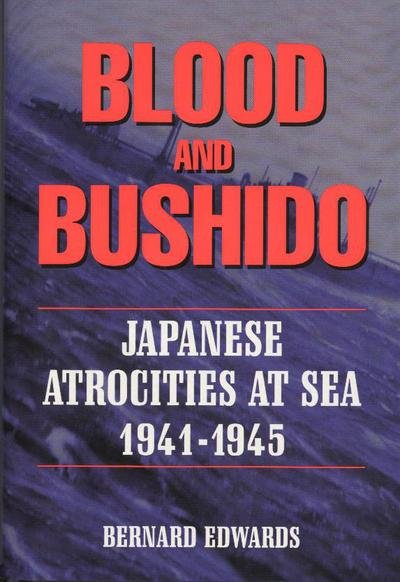 Cover for Bernard Edwards · Blood &amp; Bushido: Japanese Atrocities at Sea 1941-1945 (Innbunden bok) (2021)